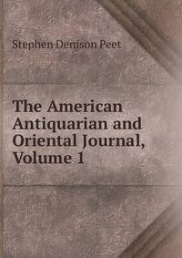The American Antiquarian and Oriental Journal, Volume 1