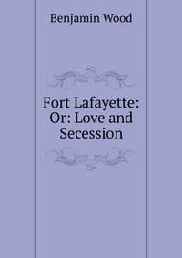 Fort Lafayette: Or: Love and Secession