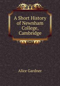 A Short History of Newnham College, Cambridge