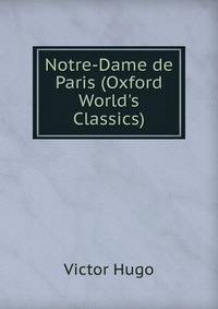 Notre-Dame de Paris (Oxford World's Classics)
