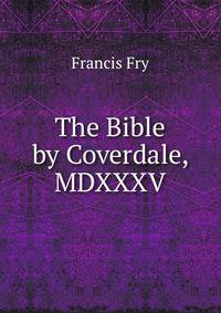 The Bible by Coverdale, MDXXXV.