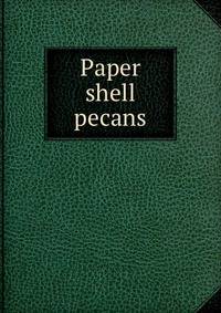 Paper shell pecans