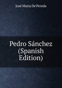 Pedro Sanchez (Spanish Edition)