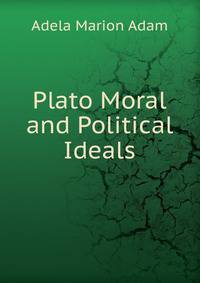 Plato Moral and Political Ideals