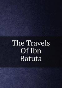 The Travels Of Ibn Batuta