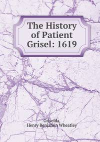 The History of Patient Grisel: 1619