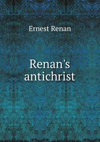 Renan's antichrist