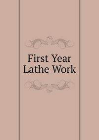 First Year Lathe Work
