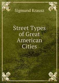 Street Types of Great American Cities