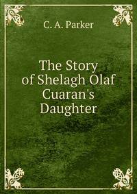 The Story of Shelagh Olaf Cuaran's Daughter