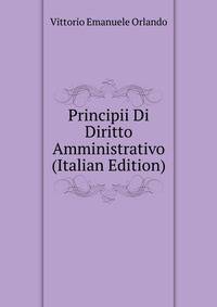 Principii Di Diritto Amministrativo (Italian Edition)