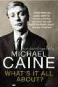 What's It All About? Michael Caine