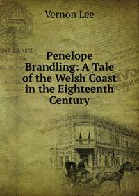 Penelope Brandling: A Tale of the Welsh Coast in the Eighteenth Century