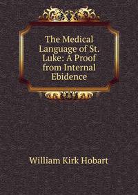 The Medical Language of St. Luke: A Proof from Internal Ebidence
