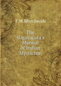 The Yogavacara's Manual of Indian Mysticism