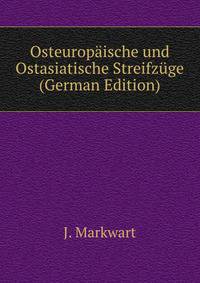 Osteuropaische und Ostasiatische Streifzuge (German Edition)