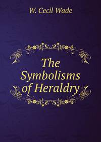 The Symbolisms of Heraldry