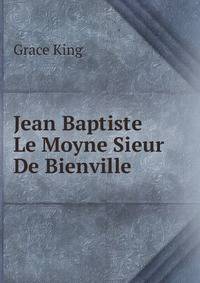 Jean Baptiste Le Moyne Sieur De Bienville