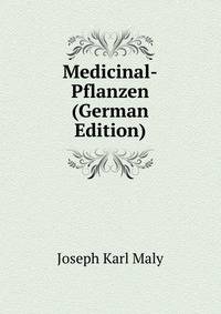 Medicinal-Pflanzen (German Edition)