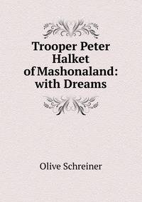 Trooper Peter Halket of Mashonaland: with Dreams