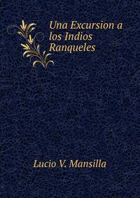 Una Excursion a los Indios Ranqueles