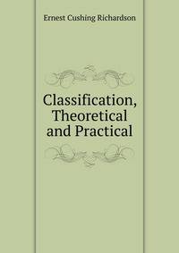 Classification, Theoretical and Practical