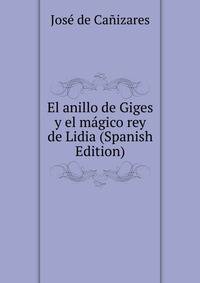 El anillo de Giges y el magico rey de Lidia (Spanish Edition)