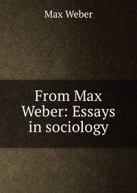 From Max Weber: Essays in sociology