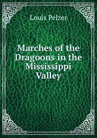 Marches of the Dragoons in the Mississippi Valley
