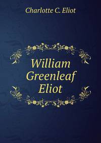 William Greenleaf Eliot
