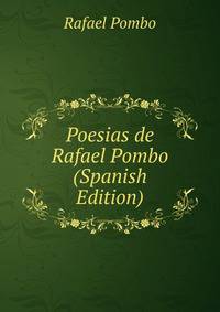 Poesias de Rafael Pombo (Spanish Edition)