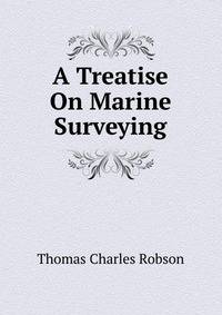 A Treatise On Marine Surveying