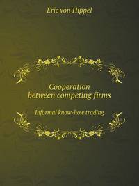 Cooperation between competing firms: informal know-how trading