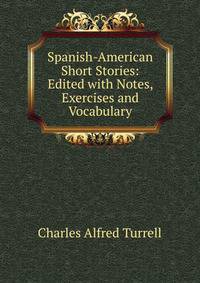 Spanish-American Short Stories: Edited with Notes, Exercises and Vocabulary