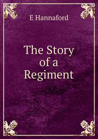 The Story of a Regiment