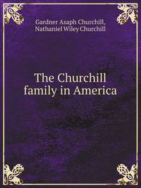 The Churchill family in America