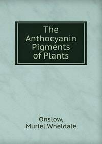 The Anthocyanin Pigments of Plants