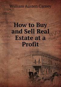 How to Buy and Sell Real Estate at a Profit