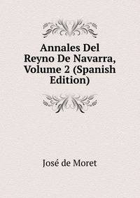 Annales Del Reyno De Navarra, Volume 2 (Spanish Edition)