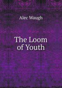 The Loom of Youth
