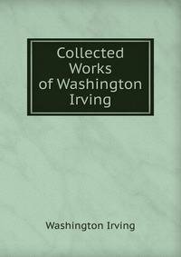 Collected Works of Washington Irving