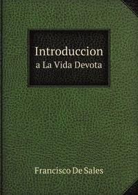 Introduccion. a La Vida Devota