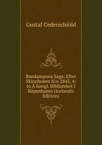 Bandamanna Saga: Efter Skinnboken N:o 2845, 4:to A Kongl. Biblioteket I Kopenhamn (Icelandic Edition)
