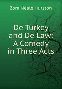De Turkey and De Law: A Comedy in Three Acts