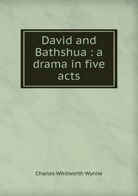 David and Bathshua : a drama in five acts