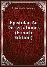 Epistolae Ac Dissertationes (French Edition)