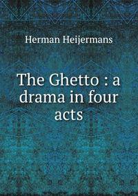 The Ghetto : a drama in four acts