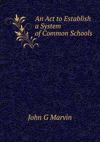 An Act to Establish a System of Common Schools