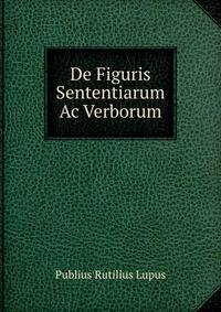 De Figuris Sententiarum Ac Verborum