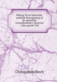 Bidrag til en historisk-politisk Betragtning af de agrariske Grundforhold i Staterne i den gamle Tid
